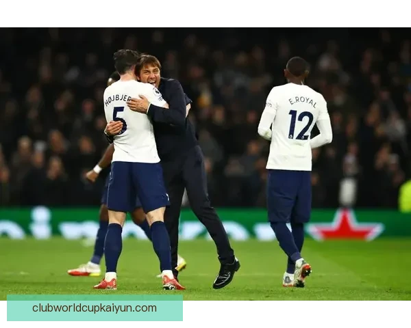 英超孔蒂状态回暖,球队竞争力增强备受关注 英超孔蒂状态回暖,球队竞争力增强备受关注